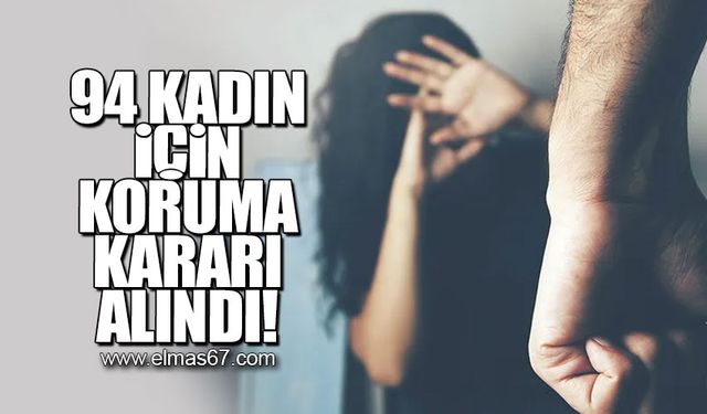 94 kadına koruma kararı alındı!