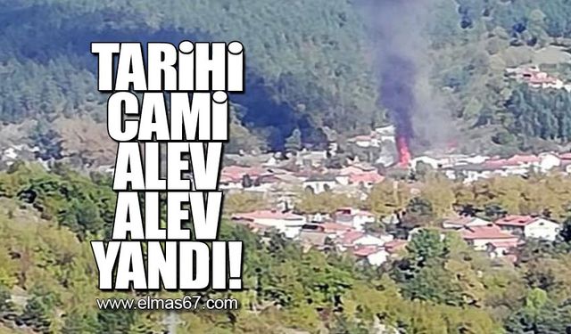 Tarihi cami alev alev yandı!