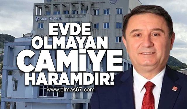 Evde olmayan camiye haramdır!