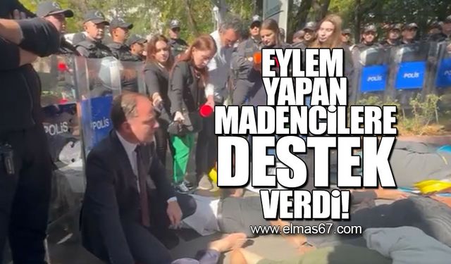 Eylem yapan madencilere destek verdi!