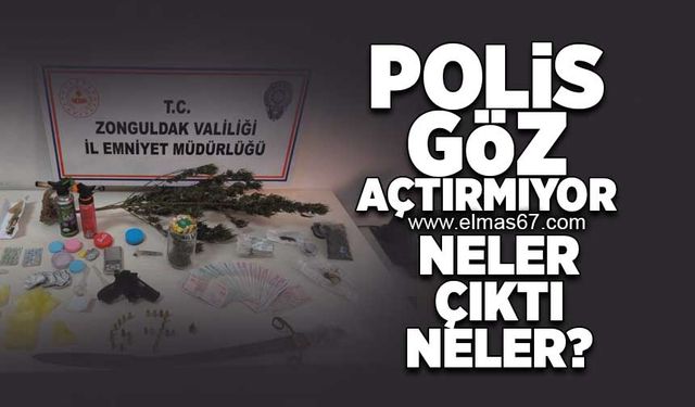 Polis göz açtırmıyor... Neler çıktı neler?