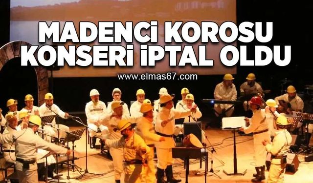 Madenci korosu konseri iptal oldu!