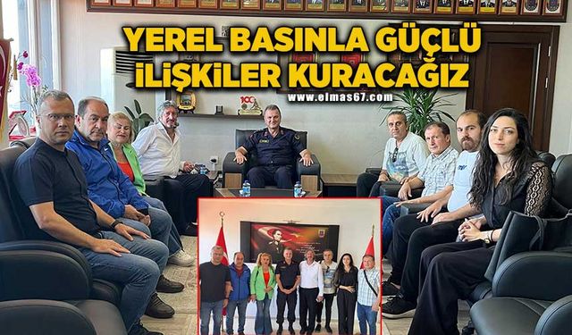 "Yerel basınla güçlü ilişkiler kuracağız"