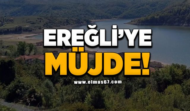 Ereğli'ye müjde!