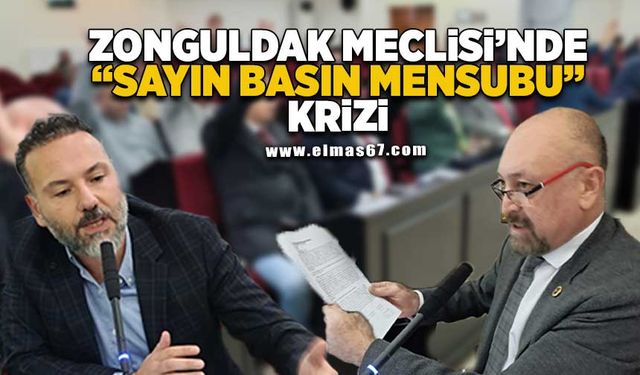 "Zonguldak Meclisi'nde 'Sayın Basın Mensubu' Krizi!