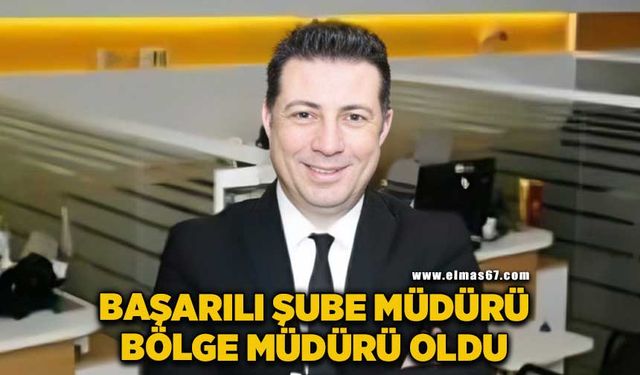 Başarılı şube müdürü, bölge müdürü oldu