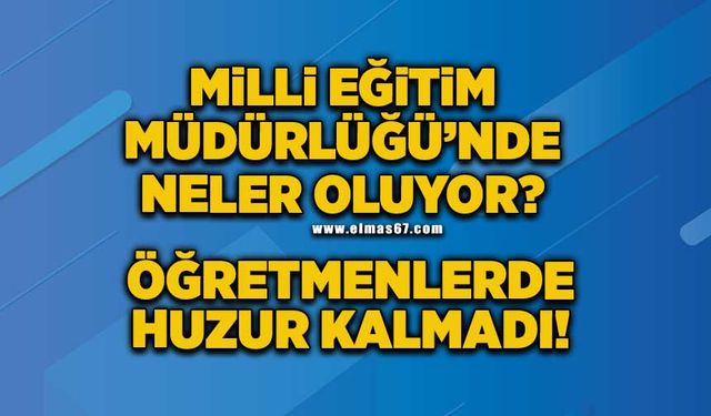 Zonguldak’ta öğretmenlerin huzuru yok!