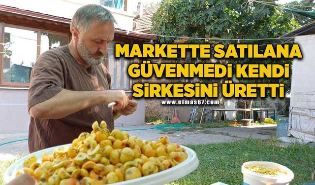 Markette satılana güvenmedi kendi sirkesini üretti