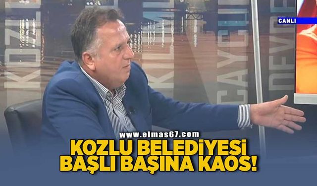 KOZLU BELEDİYESİ BAŞLI BAŞINA KAOS!