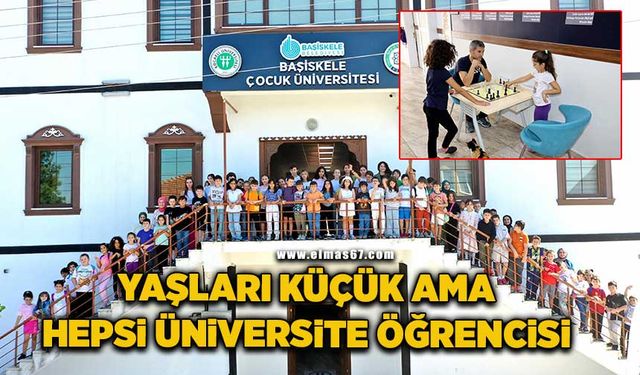 Yaşları küçük ama hepsi üniversite öğrencisi