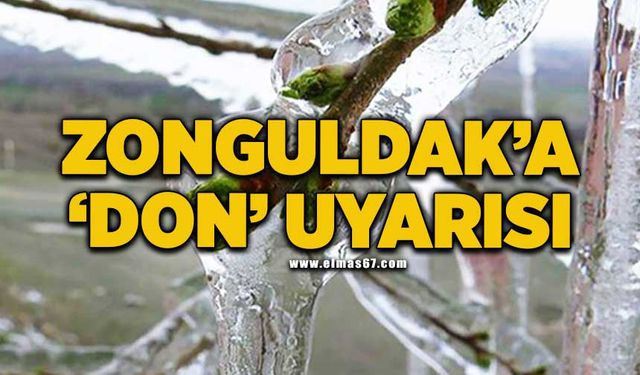 Zonguldak’a zirai don uyarısı