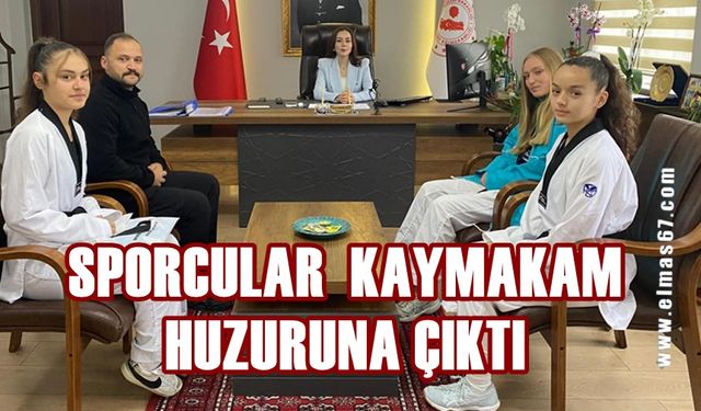 Sporcular kaymakamın huzuruna çıktı