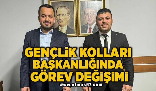 GENÇLİK KOLLARI BAŞKANLIĞINDA GÖREV DEĞİŞİMİ