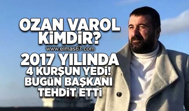 Ozan Varol kimdir! 2017 yılında 4 kurşun yedi, bugün başkanı tehdit etti!