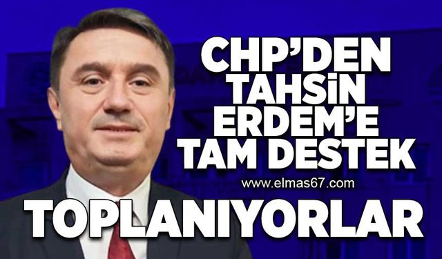 CHP'den Tahsin Erdem'e tam destek... Toplanıyorlar!