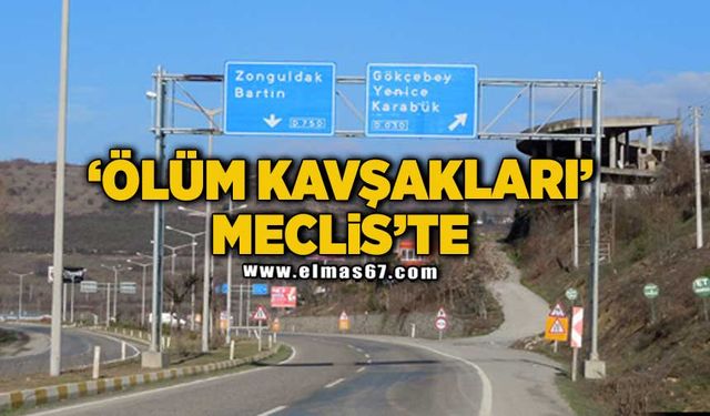 'Ölüm kavşakları' Meclis'te