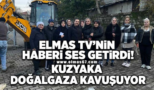 Elmas TV'nin haberi ses getirdi! Kuzyaka doğalgaza kavuşuyor!