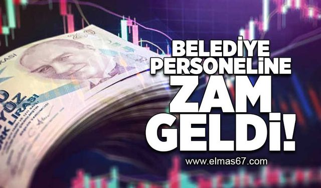 Belediye personeline zam geldi!