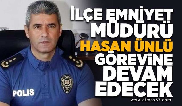 Ereğli Emniyet Müdürü Hasan Ünlü ilçedeki görevine devam edecek