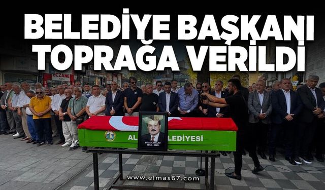 Belediye başkanı toprağa verildi