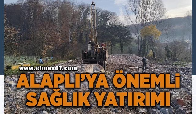 Alaplı’ya önemli sağlık yatırımı