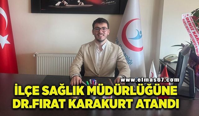 Alaplı İlçe Sağlık Müdürlüğü’ne Dr. Fırat Karakurt Atandı