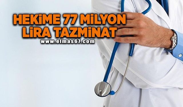 Hekime 77 milyon lira tazminat