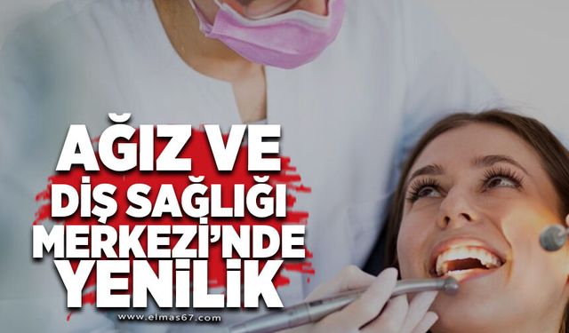 Ağız ve Diş Sağlığı Merkezi’nde Akşam Polikliniği Uygulaması Başlıyor