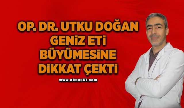 Op. Dr. Utku Doğan, geniz eti büyümesinin etkilerine dikkat çekti