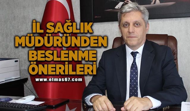 İl Sağlık Müdürü’nden Ramazan ayında beslenme önerileri