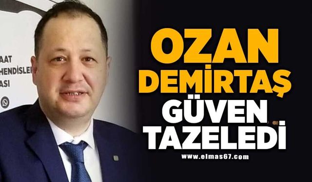 Ozan Demirtaş Güven Tazeledi