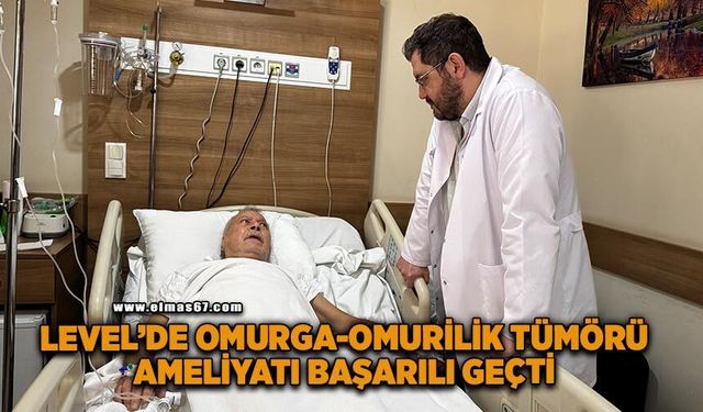 Özel Zonguldak Level Hastanesi’nde omurga–omurilik tümörü ameliyatı  başarıyla tamamlandı