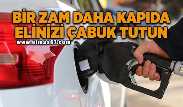 Akaryakıta bir zam daha geliyor