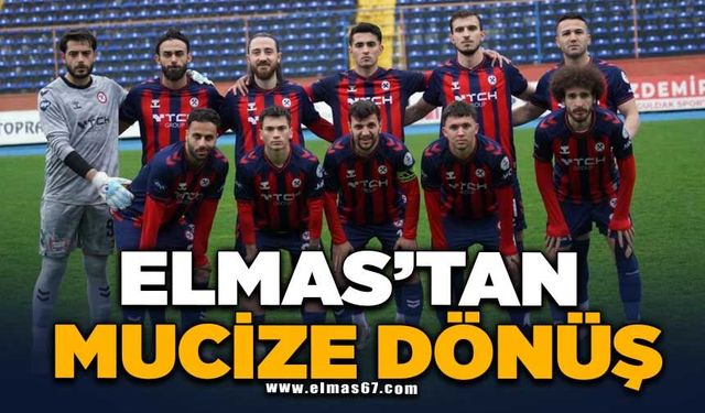 ELMAS'TAN MUCİZE DÖNÜŞ