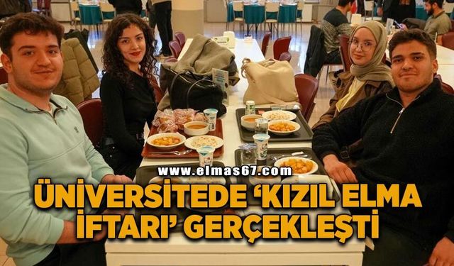 Üniversitede "Kızıl Elma İftarı" gerçekleşti