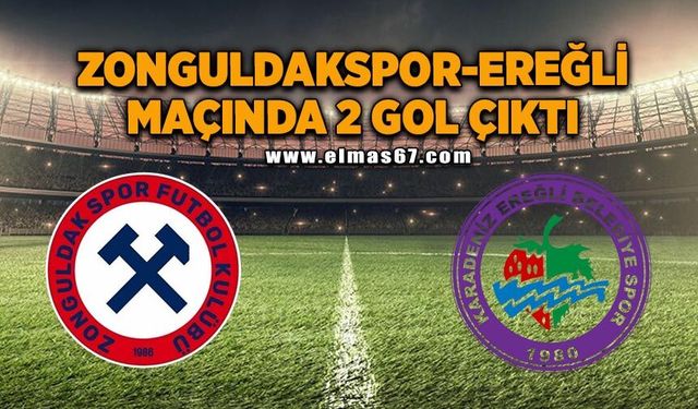 Zonguldakspor-Ereğli Belediyespor maçında 2 gol çıktı