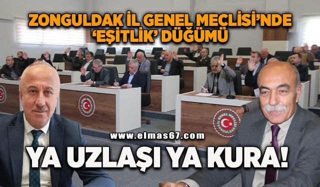 Zonguldak İl Genel Meclisi’nde 'Eşitlik' düğümü: Ya Uzlaşı Ya Kura!