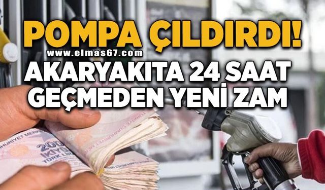 Pompa çıldırdı! Akaryakıta 24 saat geçmeden yeni zam