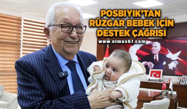 Halil Posbıyık’tan 4 aylık Rüzgar bebek için destek çağrısı