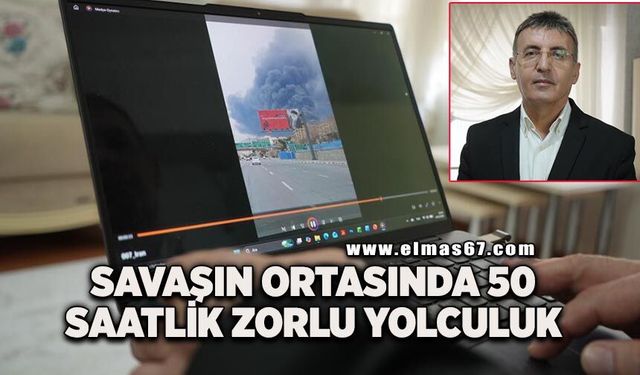 Savaşın ortasında 50 saatlik zorlu yolculuk