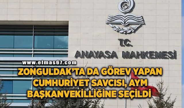 Zonguldak’ta da görev yapan Cumhuriyet savcısı AYM Başkanvekilliği'ne İrfan Fidan seçildi
