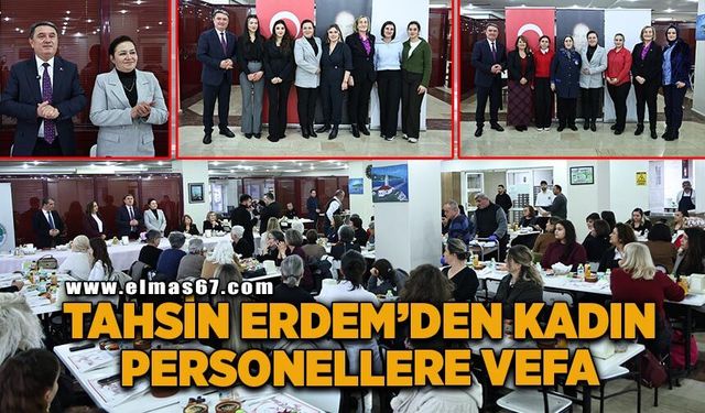 Tahsin Erdem’den kadın personele vefa