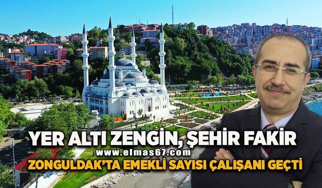 Kepekçi: “Yeraltı Zengin, Şehir Fakir: Zonguldak’ta Emekli Sayısı Çalışanı Geçti”