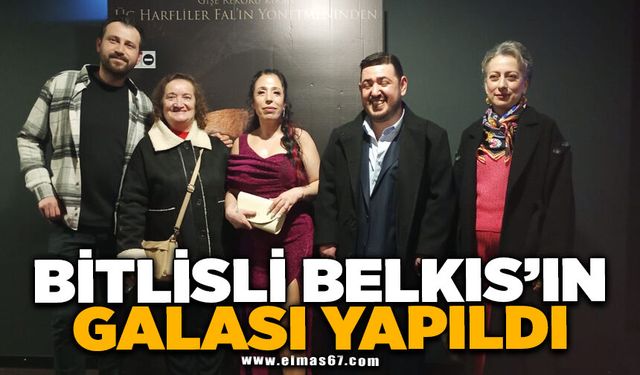 KIBLE: BİTLİSLİ BELKIS'IN GALASI YAPILDI
