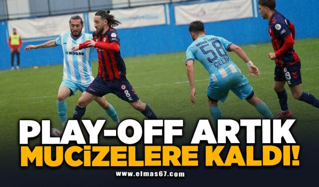 PLAY-OFF ARTIK MUCİZELERE KALDI!