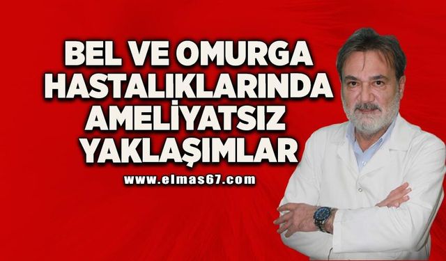 Bel ve omurga hastalıklarında ameliyatsız yaklaşımlar