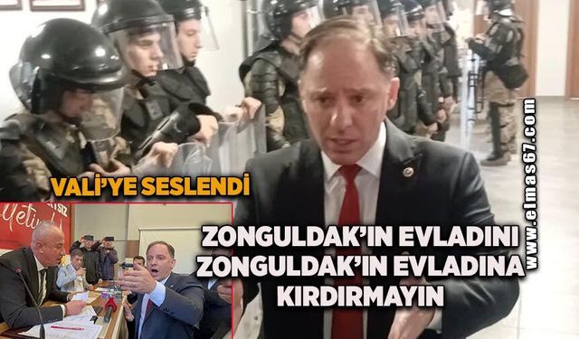 CHP'li Yavuzyılmaz, Vali’ye böyle seslendi: "Zonguldak'ın evladını, Zonguldak'ın evladına kırdırmayın"