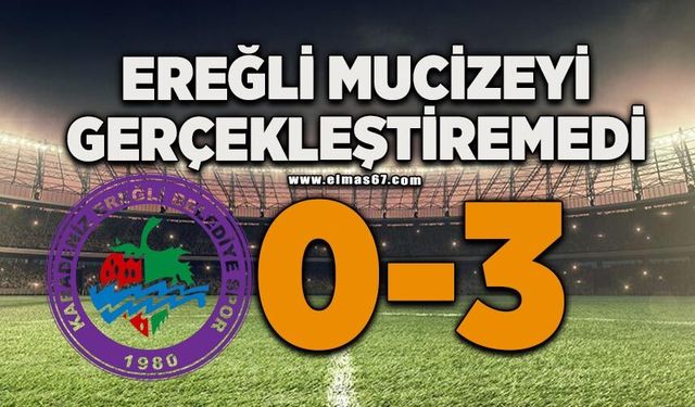 Ereğli Belediyespor mucizeyi gerçekleştiremedi: 0-3