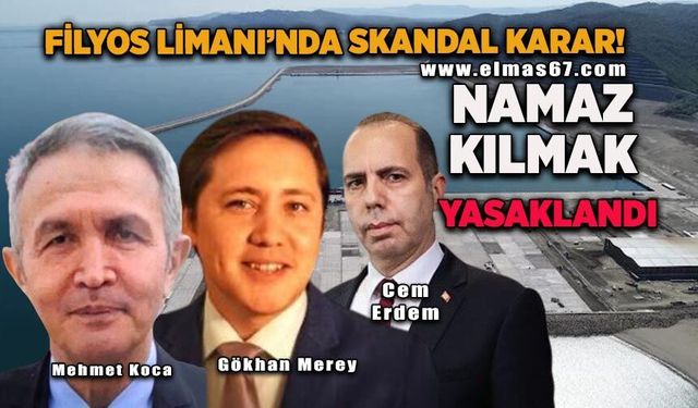 Filyos Limanı’nda skandal karar: Namaz kılmak yasaklandı!