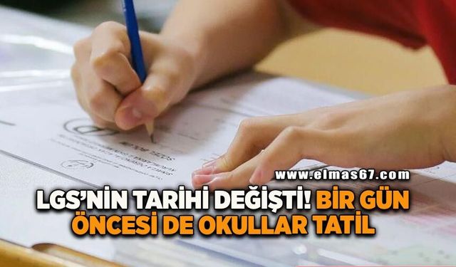LGS'nin tarihi değişti! Bir gün öncesi de okullar tatil